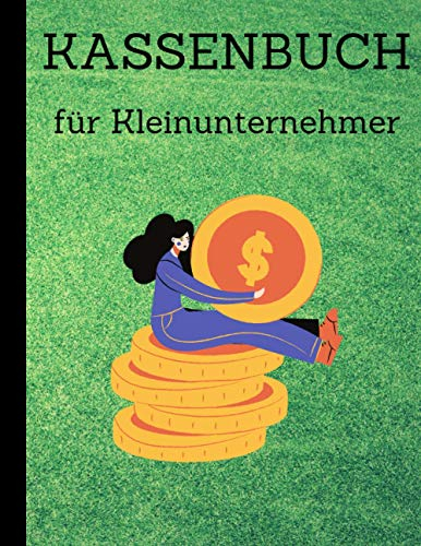 Kassenbuch für Kleinunternehmer: Geschäftsbuch | Einnahmen und Ausgaben im Blick | Kassenbuch zum Eintragen für Kleingewerbe | Privat | Vereine | Freiberufler | Gastronomie