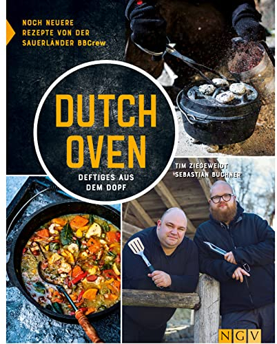 Dutch Oven - Deftiges aus dem Dopf: Noch neuere Rezepte von der Sauerländer BBCrew