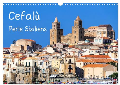 Cefalù Perle Siziliens (Wandkalender 2026 DIN A3 quer), CALVENDO Monatskalender: Cefalù, Kleinod an der nordsizilianischen Küste. (CALVENDO Orte)