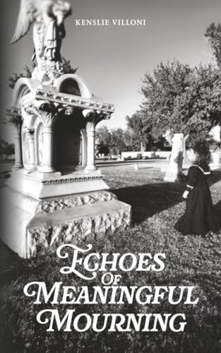 Echoes of Meaningful Mourning