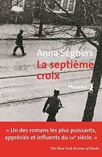La Septième Croix: Roman de l'Allemagne hitlérienne
