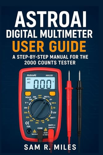 AstroAI Digital Multimeter User Guide: A Step-by-Step Manual for the 2000 Counts Tester