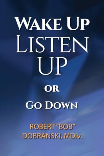 Wake Up Listen Up or Go Down