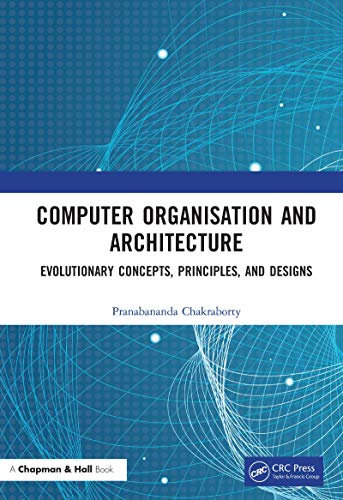 Computer Organisation and Architecture: Evolutionary Concepts, Principles, and Designs (English Edition)