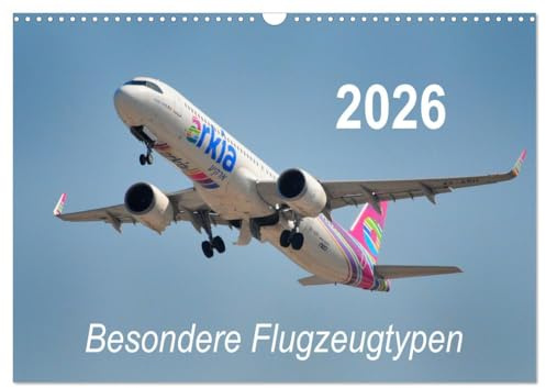 Besondere Flugzeugtypen (Wandkalender 2026 DIN A3 quer), CALVENDO Monatskalender: Bilder von neuen, sowie alten und selten gewordenen Flugzeugtypen. (CALVENDO Technologie)