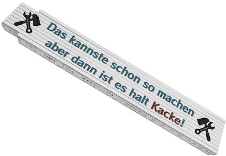 Das kannste schon so machen dann ist es halt Kacke! Meterstab Maßstab Spruch Metermaß Gliedermaßstab bedruckt lustig weiß cool Geschenk zum Richtfest stabil Geschenkidee praktisch