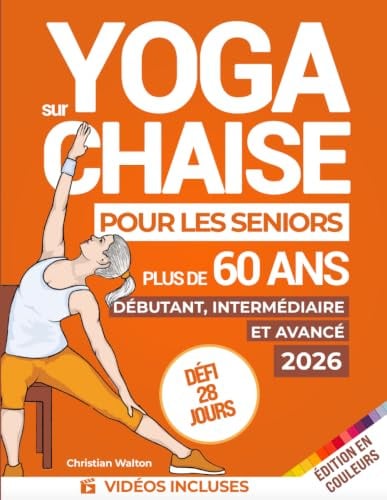 Yoga sur Chaise pour les Seniors Plus de 60 Ans : Défi de 28 Jours | Débutant, Intermédiaire et Avancé | Améliorer la Mobilité, la Santé Cardiaque et Maigrir en moins de 10 Minutes par Jour ! (Fit)