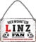 International Fußball Clubs Vereine Fan Deko Witzige Blechschilder Wandschild Türschild (18 x 12 cm, Hängeschild - Hier wohnt EIN Linz Fan - HS668)