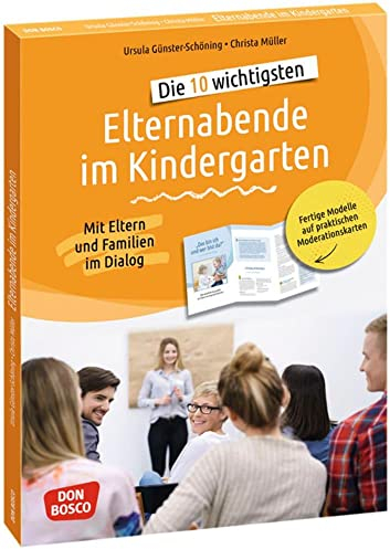 Die 10 wichtigsten Elternabende im Kindergarten. Mit Eltern und Familien im Dialog: Fertige Modelle auf praktischen Moderationskarten Von ... Teamentwicklung & Qualitätsmanagement)