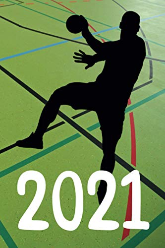 Handball Kalender 2021: Jahreskalender für Geburtstage und persönliche Notizen. Kalender für 2021