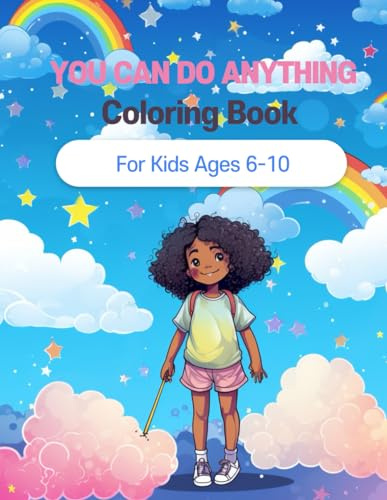 YOU CAN DO ANYTHING Coloring Book For Kids Ages 6-10