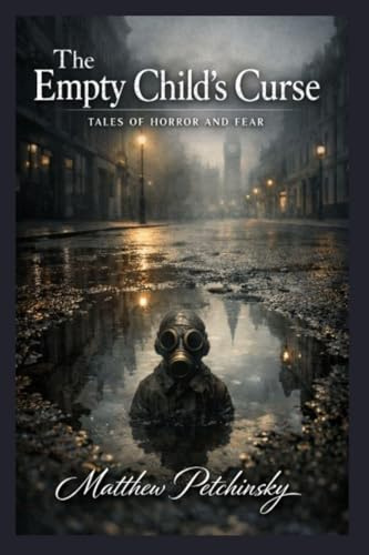 The Empty Child's Curse: Tales of Horror and Fear