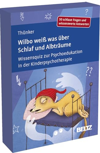 Wilbo weiß was über Schlaf und Albträume: Wissensquiz zur Psychoedukation in der Kinderpsychotherapie. 50 schlaue Fragen und wissenswerte Antworten. ... 9,8 x 14,3 cm (Beltz Therapiekarten)