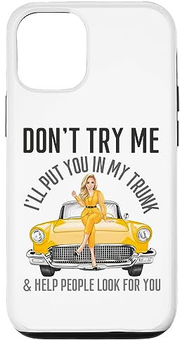 iPhone 13 I'll Put You In My Trunk & Help People Look For You Fun Cars Case