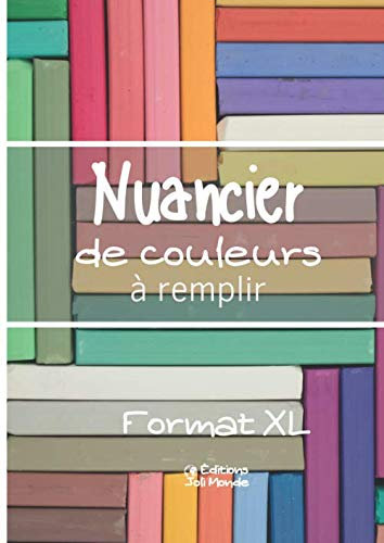 Nuancier de couleurs à remplir - Format XL: 30 Nuanciers de 33 Cases à personnaliser | 990 références à répertorier | Crayon de couleur - Pastel - ... - Art Thérapie - STD2A - Fournitures
