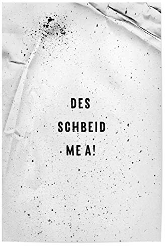 artboxONE Poster 30x20 cm Typografie Schwäbisch des SCHBEID ME A - Bild Dialekt schwäbisch Spruch