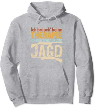 Jagd Jagdbekleidung Therapie Hobby Hobbyjäger Naturliebhaber Pullover Hoodie