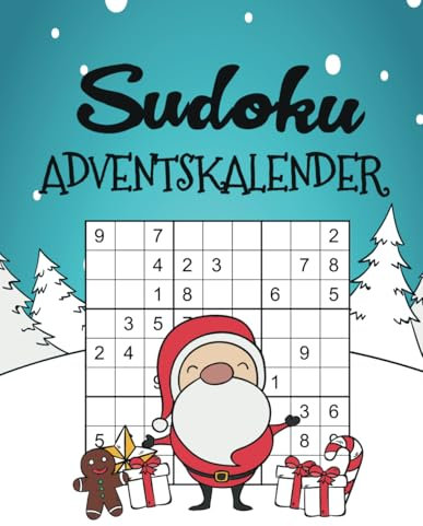 Sudoku Adventskalender 2024: Rätsel Adventskalender Für Erwachsene MIT in 3 Sudokus von leicht bis schwer | MIT Lösungen in Großer Schrift Für Erwachsene Senioren Rentner | Weihnachten Geschenk.