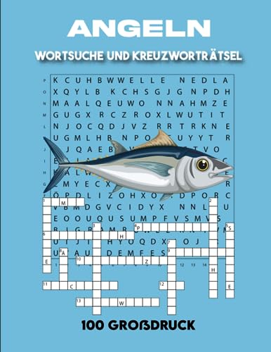 Angeln Wortsuche und Kreuzworträtsel: Großes Druckpuzzle-Buch über Fischen, Fische, Ozeane & mehr | 8,5 x 11 Zoll, 100 Seiten, 50 Wortsuche 50 Kreuzworträtsel für Fischer | Geschenk für Fischliebhaber