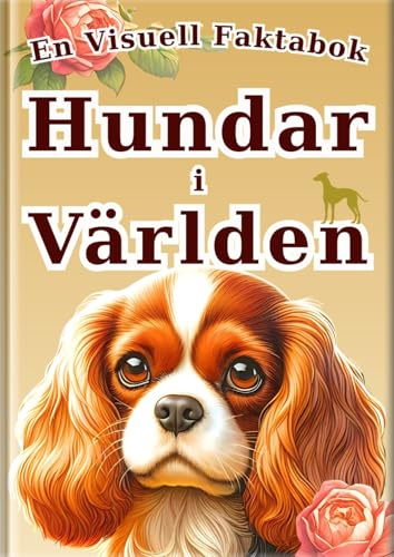 Illustrerad Guide till Världens Hundar - Svensk utgåva -
