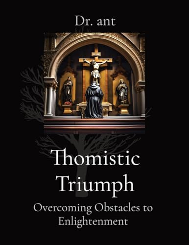 Thomistic Triumph: Overcoming Obstacles to Enlightenment