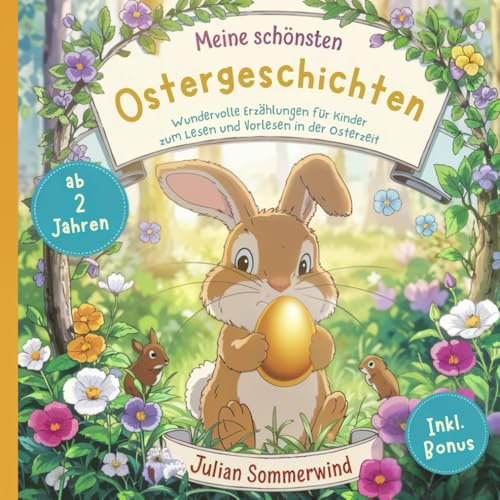 Meine schönsten Ostergeschichten: Wundervolle Vorlese- und Lesegeschichten für Kinder zur Osterzeit | Inkl. Bonus: Osterüberraschung | Farbenfrohes Kinderbuch | ab 2 Jahren