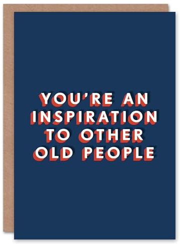 Artery8 An Inspiration To Other Old People Funny Cheeky For Him Birthday Card