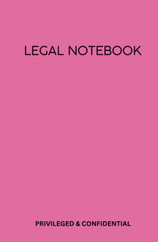 Legal notebook: Privileged & Confidential: 5.5 x 8.5 inch, hardcover, lined, professional notebook, 120 pages - Pink