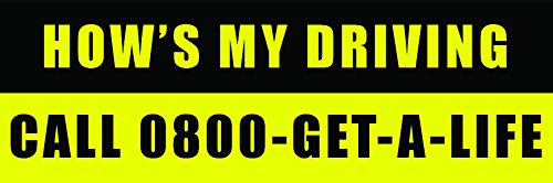 Vinyl-Aufkleber mit Aufschrift How's my Driving, Call 0800-Get-A-Life, lustiger Humor, Autoaufkleber
