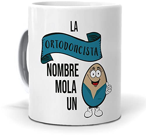 mundohuevo Taza Personalizada con Texto. Regalo Original. La ortodoncista... Mola un Huevo. Haz