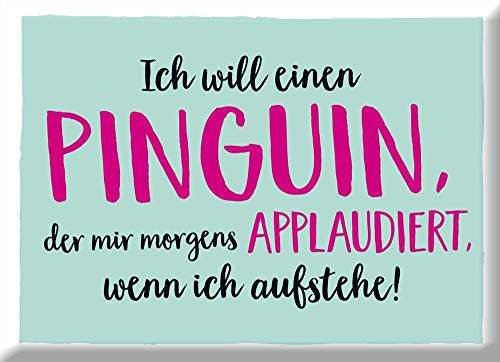 Grafik Werkstatt Kühlschrank Magnet mit lustigem Spruch| Vintage Art | Dekoration | Geschenk | Ich Will einen Pinguin