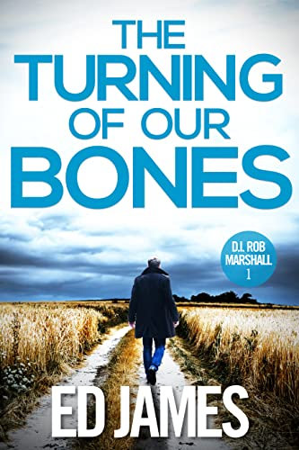 The Turning of our Bones (DI Rob Marshall Scottish Borders Police Mysteries Book 1)