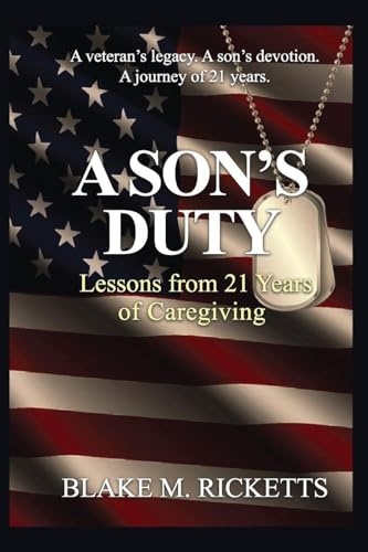 A SON'S DUTY: Lessons from 21 years of Caregiving