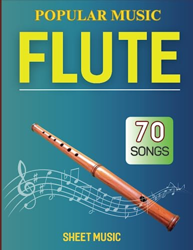 Flute Sheet Music Popular Music: 70 Hit Songs for Beginners( Flute solo)
