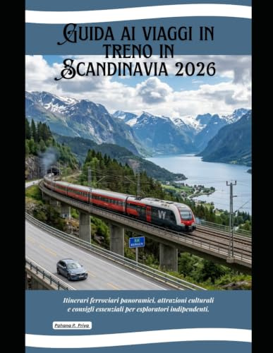 Guida ai viaggi in treno in Scandinavia 2026: Itinerari ferroviari panoramici, attrazioni culturali e consigli essenziali per esploratori indipendenti.