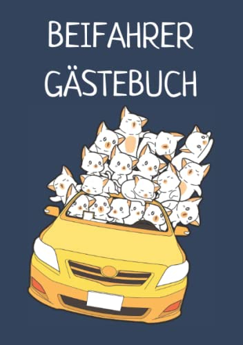 Beifahrer Gästebuch: Lustiges Buch zum Ausfüllen für Mitfahrer. Führerschein bestanden Geschenk für Fahranfänger, Witzige Geschenkidee 18. Geburtstag Mädchen, Junge, neuen Auto, Deutsch