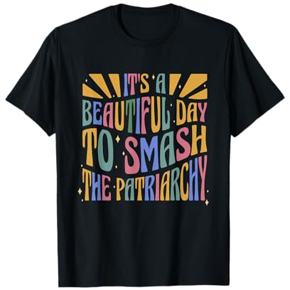 It's A Beautiful Day To Smash The Patriarchy Groovy Vintage T-Shirt