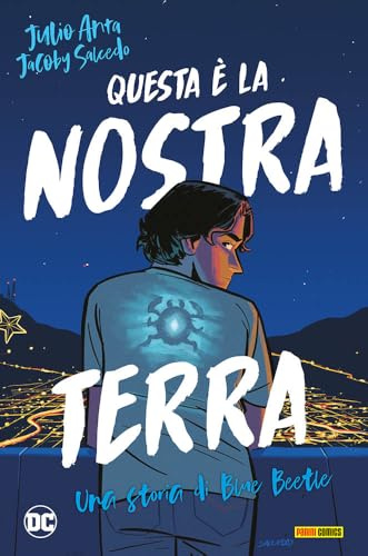 Questa è la nostra terra. Una storia di Blue Beetle (DC young adult)