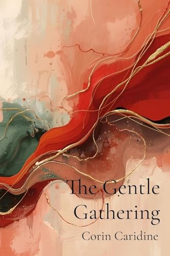 The Gentle Gathering: Curating a Soft Holiday Season (Curating Your Queenly Softness, Band 3)