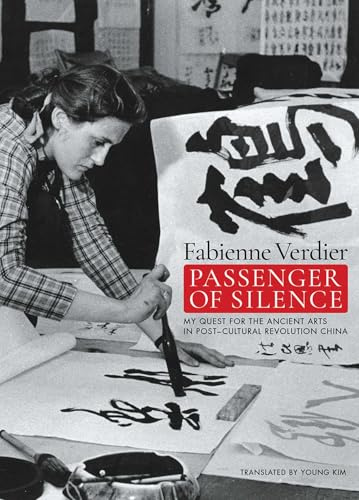 Passenger Of Silence: My Quest for the Ancient Arts in Post-cultural Revolution China (Arte contemporanea)
