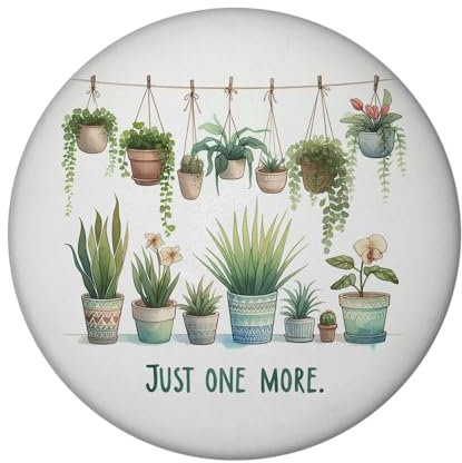 Pflanzen Machen glücklich Magnet mit Flaschenöffner rund mit Spruch Just one More Verschiedene Bunte Blumen und Pflanzen in hängenden Übertöpfen für glückliche Zimmerpflanzen