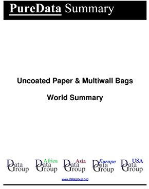 Uncoated Paper & Multiwall Bags World Summary: Market Values & Financials by Country (PureData World Summary Book 6257)
