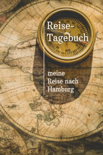 Reise-Tagebuch / Reise-Journal für Reise nach Hamburg: handliches & praktisches Reisetagebuch Notizbuch zum Ausfüllen [das Urlaubs-Tagebuch für die perfekte Reise]