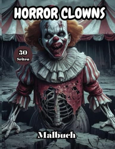 Horror Clowns Malbuch: 50 Seiten für die Farbe des dunklen Clowns für Liebhaber des Horrors für alle Altersgruppen