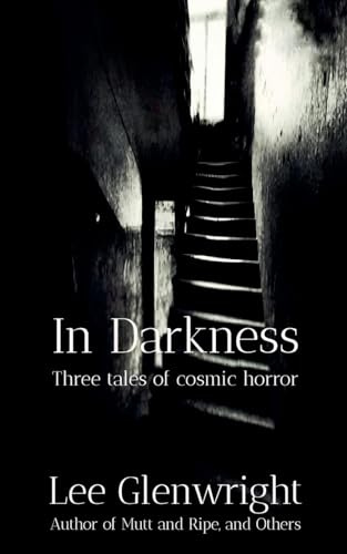 In Darkness: Three Tales of Cosmic Horror