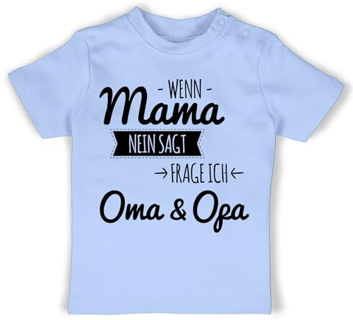 Baby T-Shirt Mädchen Jungen - Sprüche - Wenn Mama Nein SAGT frag ich Oma und Opa - 18/24 Monate - Babyblau - Baby+Tshirt+sprüche Babykleidung mit sprüchen Spruch omi Tshirt