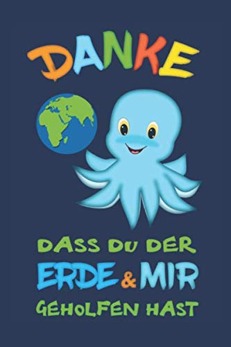 Baby Oktopus blau: Danke, dass Du der Erde & mir geholfen hast. Notizbuch (6“ x 9“ ~ DinA5) 120 linierte Seiten Personalisiertes Notizbuch / ... Geschenk zu allen Anlässen. (Umwelt, Band 9)