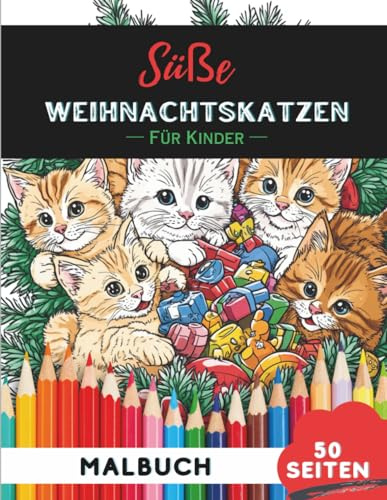 Weihnachts‑Katzen Ausmalbuch für Kinder 9–12: 50 abwechslungsreiche Weihnachtskatzen‑Motive für ältere Kinder (Malbücher für 9- bis 12-Jährige)