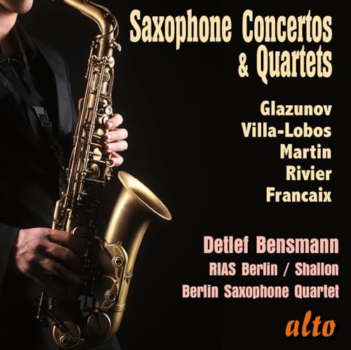 Saxophone Concertos & Quartets - Werke von Glazunow, Martin, Schäuble u.a.