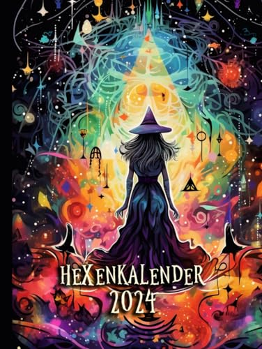 Hexenkalender 2024: Praktiziere täglich Zaubersprüche, trage dein Hexenwissen ein, reflektiere und verbessere dein Hexenhandwerk das ganze Jahr